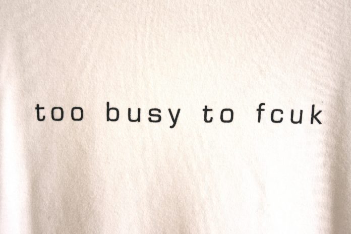 to busy to fcuk
