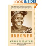 Unbowed By Wangari Maathai
