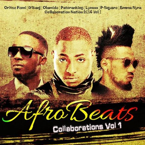 afrobeats Nigerian Afro Beats Collaborations Vol. 1 with P-Square, D'Banj, Davido